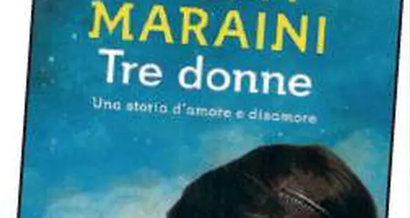 Il nuovo romanzo di Dacia Maraini: tre generazioni di donne a confronto